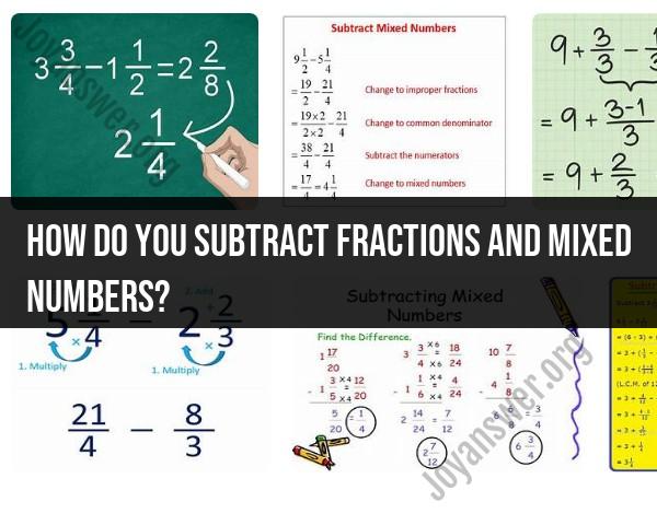 Subtracting Fractions and Mixed Numbers: Methods