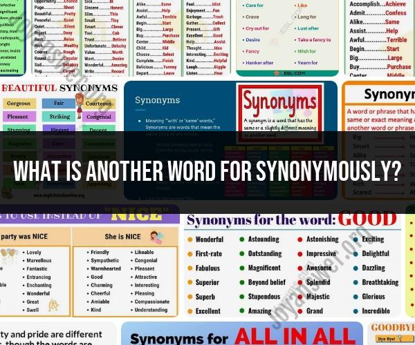 Synonymously: Exploring Alternate Terms and Word Equivalents