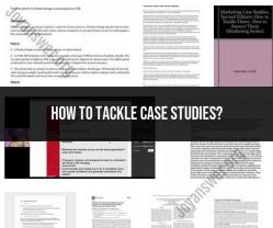 Tackling Case Studies: Strategies for Success