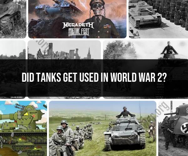 Tanks in World War 2: Their Impact on the Battlefield