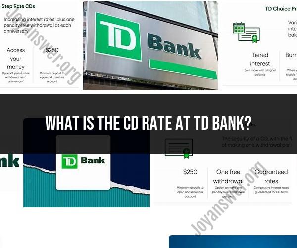 TD Bank CD Rate: Understanding Your Investment