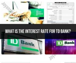 TD Bank Interest Rate: What to Expect
