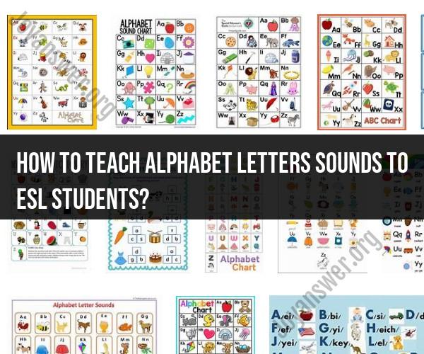 Teaching Alphabet Letter Sounds to ESL Students: Effective Strategies