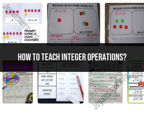 Teaching Integer Operations: Strategies and Techniques