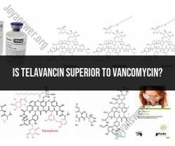 Telavancin vs. Vancomycin: Unraveling the Superiority Debate