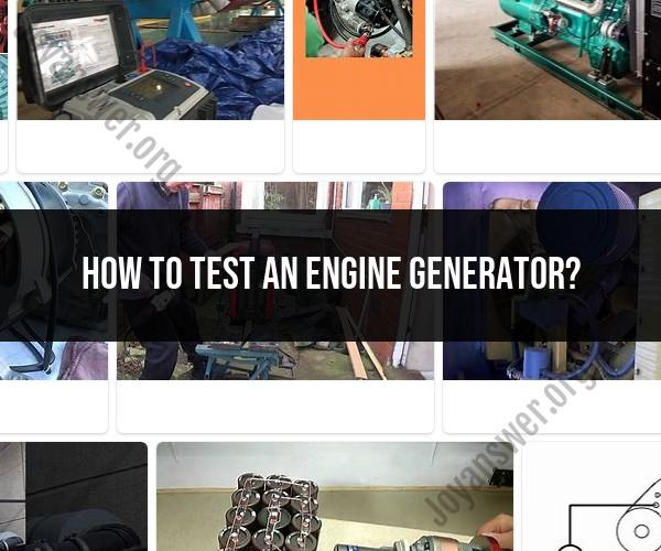 Testing Engine Generators: Ensuring Reliable Performance