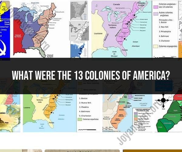 The 13 Colonies of America: A Historical Overview