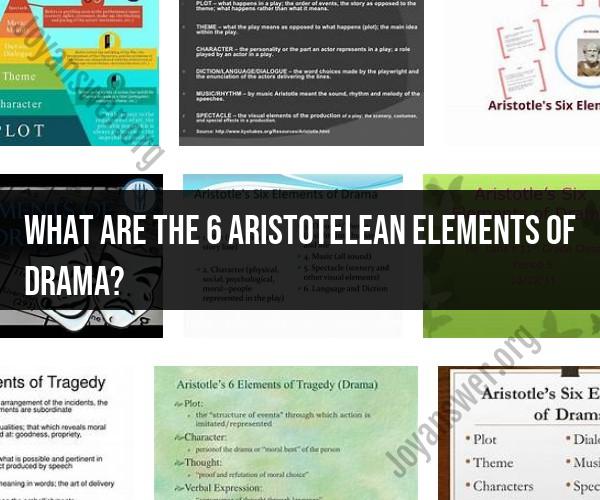 The 6 Aristotelean Elements of Drama: Analyzing Theatrical Structure
