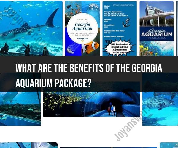 The Advantages of Opting for a Georgia Aquarium Package