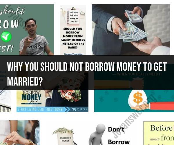 The Borrowing Dilemma: Why Taking Loans for Marriage May Not Be the Best Idea