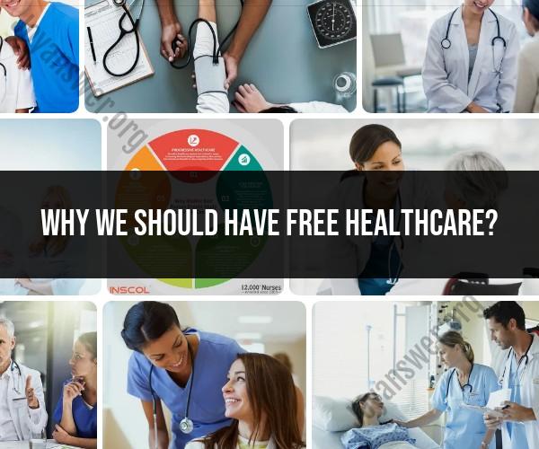 The Case for Free Healthcare: Benefits and Considerations