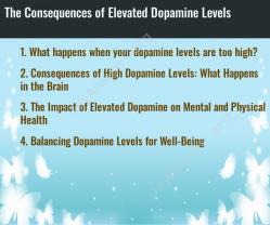 The Consequences of Elevated Dopamine Levels