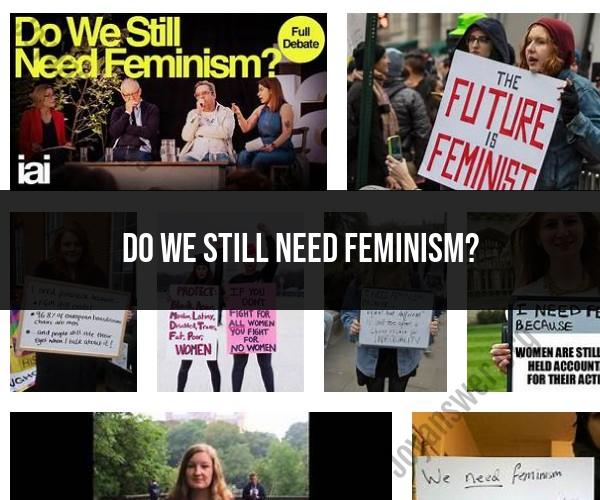 The Continuing Need for Feminism: Addressing Gender Inequality