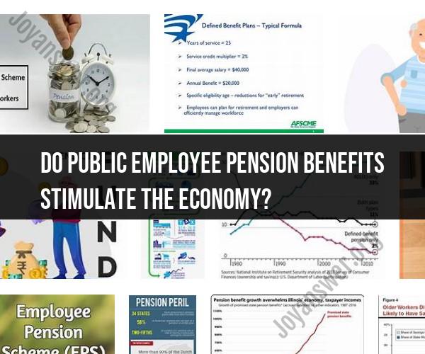 The Economic Impact of Public Employee Pension Benefits