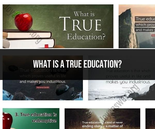 The Essence of True Education: Unveiling its Meaning