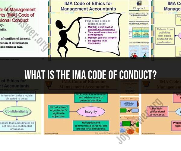The IMA Code of Conduct: A Framework for Ethical Accounting and Management