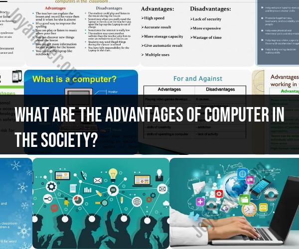 The Impact of Computers on Society: Advantages and Benefits