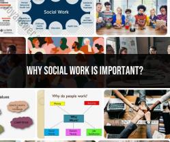 The Importance of Social Work: Making a Difference in Society