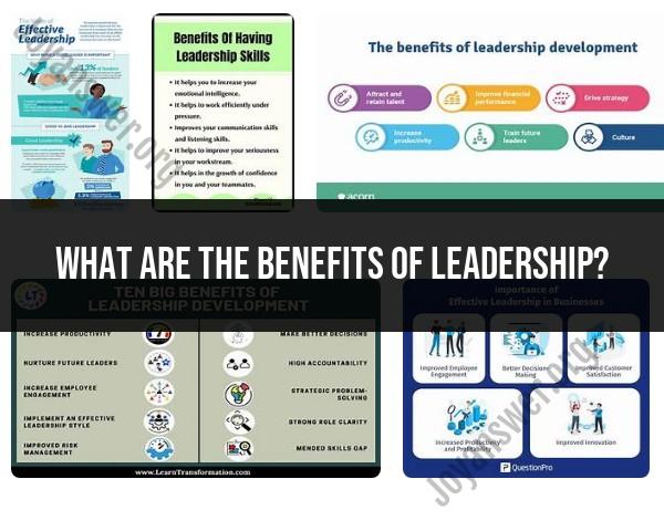 The Leadership Advantage: Exploring the Benefits of Effective Leadership