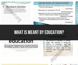 The Meaning of Education: Exploring Its Significance