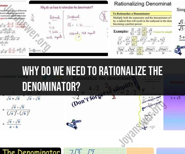 The Need to Rationalize the Denominator: Mathematical Clarity