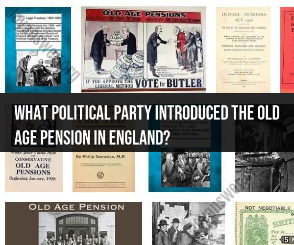 The Political Party Behind England's Old Age Pension Initiative