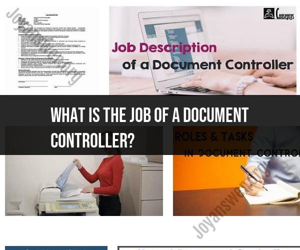 The Role of a Document Controller: Responsibilities and Impact