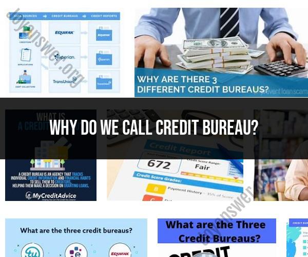 The Role of Credit Bureaus: Why Are They Called?