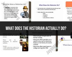 The Role of Historians: What Historians Actually Do