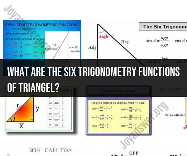 The Six Trigonometry Functions of a Triangle: Explained