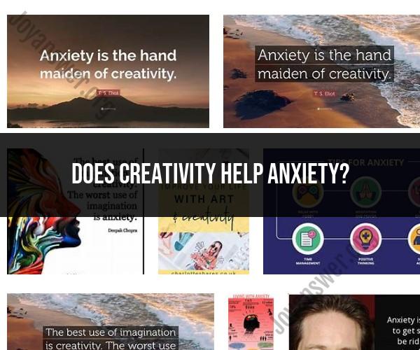 The Therapeutic Power of Creativity in Managing Anxiety