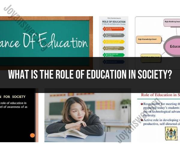 The Transformative Power of Education in Society: A Comprehensive Overview