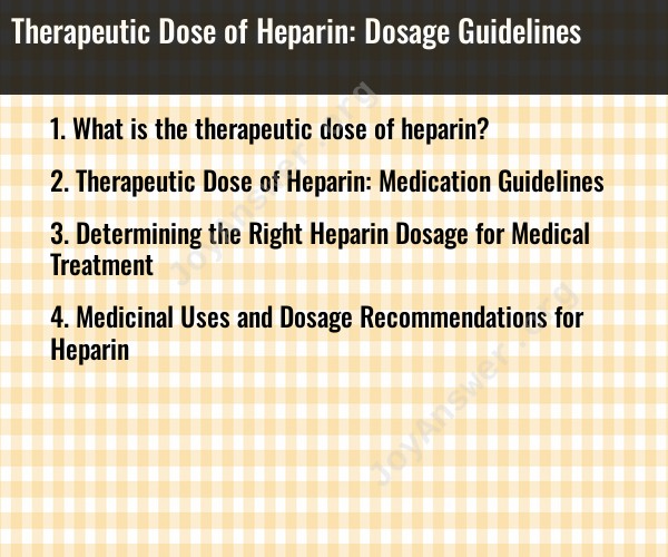 Therapeutic Dose of Heparin: Dosage Guidelines