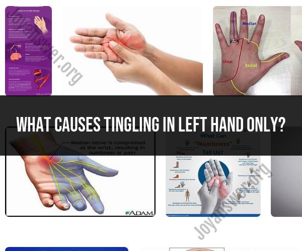 Tingling in the Left Hand: Causes and Considerations