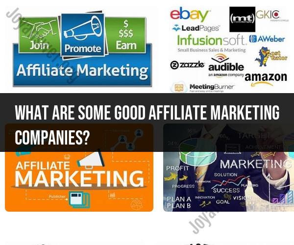 Top Affiliate Marketing Companies: Finding Profitable Partnerships