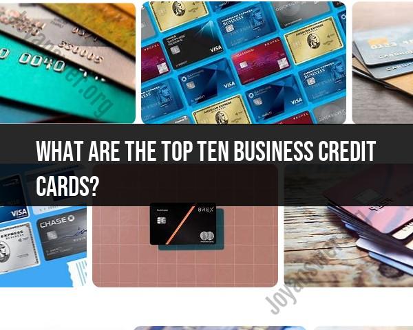 Top Ten Business Credit Cards: Card Comparison