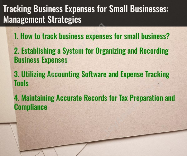 Tracking Business Expenses for Small Businesses: Management Strategies