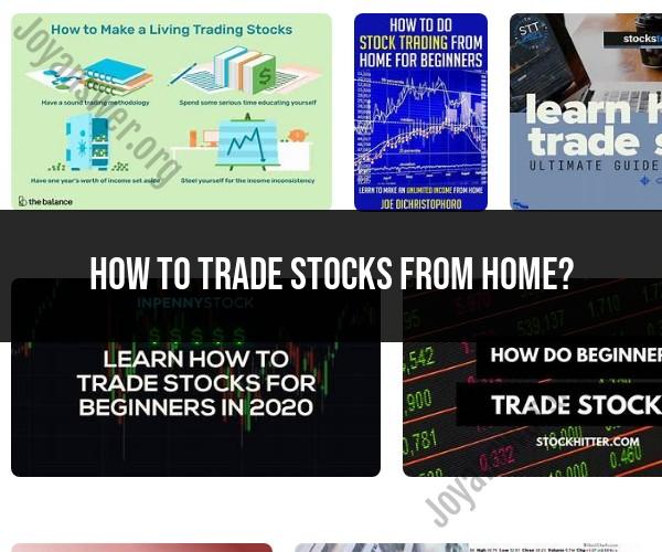 Trading Stocks from Home: Setup and Strategies