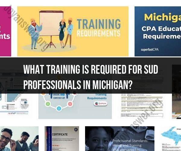 Training Pathways for SUD Professionals in Michigan: A Roadmap to Excellence