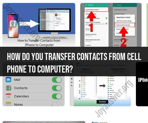 Transferring Contacts from a Cell Phone to a Computer: Methods and Tips