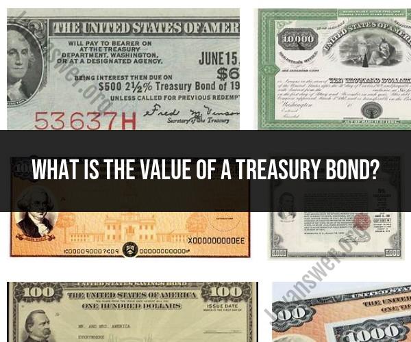 Treasury Bond Value: Understanding Bond Pricing