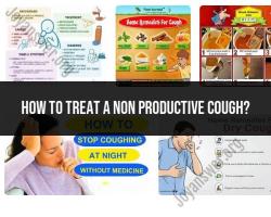 Treating a Non-Productive Cough: Home Remedies and Tips