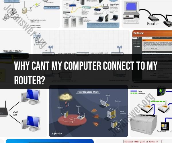 Troubleshooting Computer Connectivity: Why Can't My Device Connect to the Router?