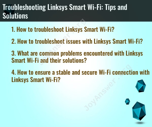 Troubleshooting Linksys Smart Wi-Fi: Tips and Solutions