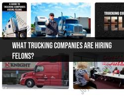 Trucking Companies Hiring Felons