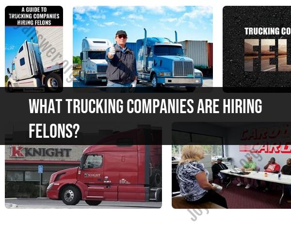 Trucking Companies Hiring Felons
