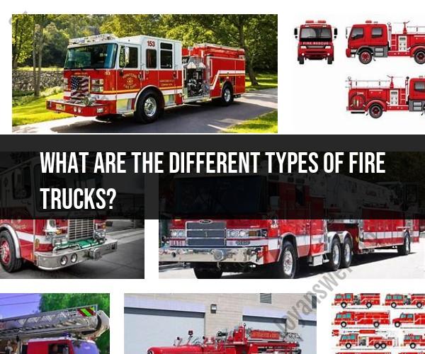 Types of Fire Trucks: An In-Depth Overview