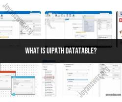 UiPath DataTable: Understanding Data Management and Manipulation