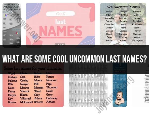 Uncommon Last Names: Discovering Cool and Unique Surnames