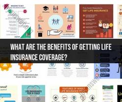 Uncovering the Benefits of Life Insurance Coverage